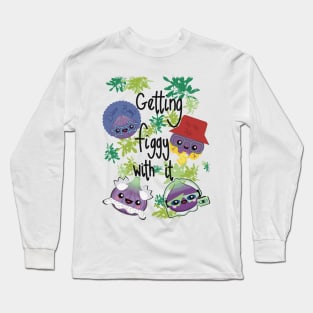 Getting figgy with it Long Sleeve T-Shirt